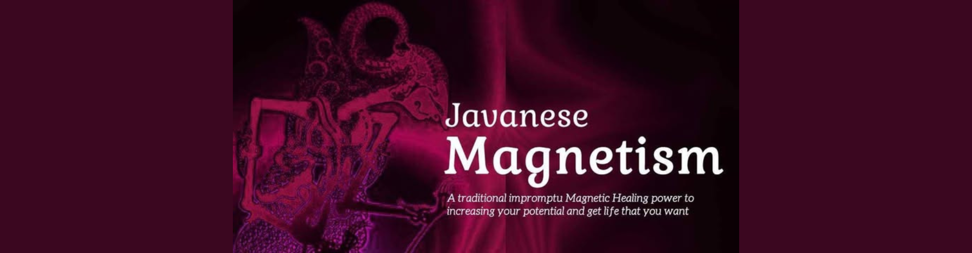 Javanese Magnetism – 3 Day Beginner Training